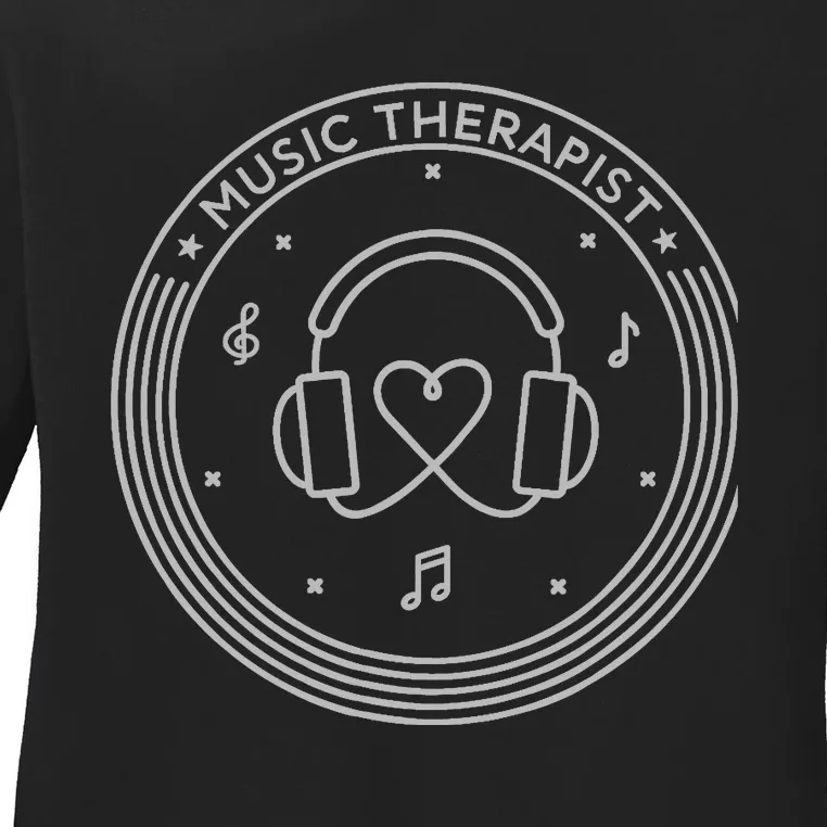 Music Therapist Postive Vibes for Music Lovers and DJs Ladies Long Sleeve Shirt