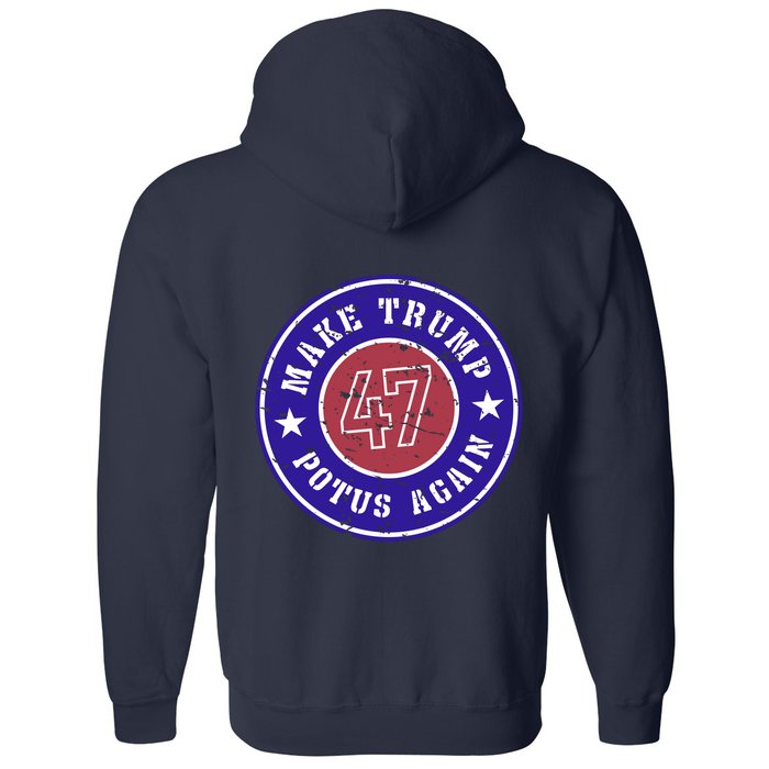 Make Trump Potus Again 47 Back And Front Front & Back Full Zip Hoodie