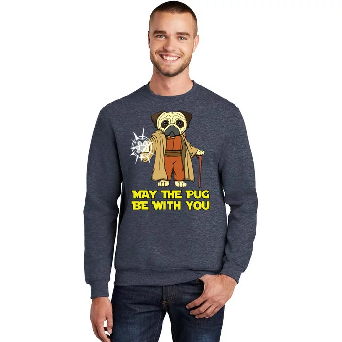 May The Pug Be With You Funny Gift For Dog Lover Sweatshirt