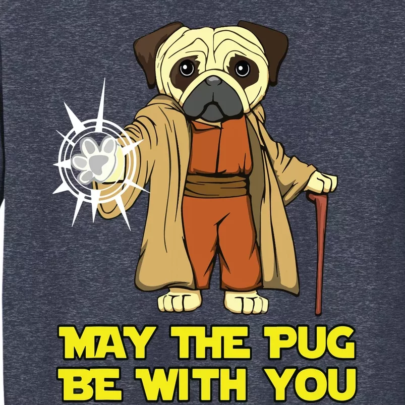 May The Pug Be With You Funny Gift For Dog Lover Sweatshirt