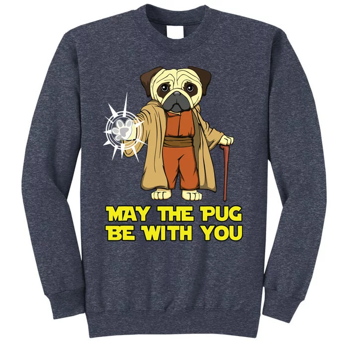 May The Pug Be With You Funny Gift For Dog Lover Sweatshirt