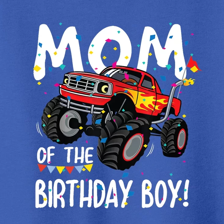 Monster Truck Party Mom Of Birthday Boy Gift Toddler T-Shirt