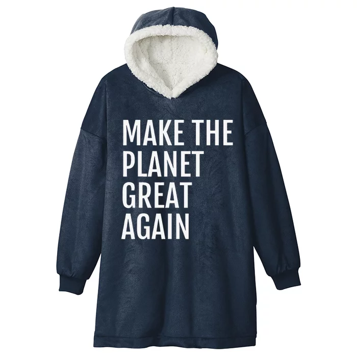 Make The Planet Great Again Climate Action Hooded Wearable Blanket