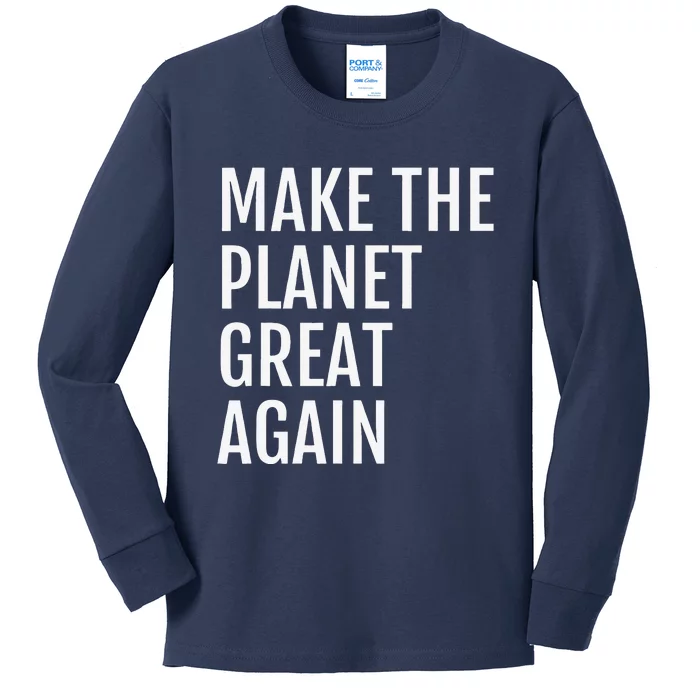 Make The Planet Great Again Climate Action Kids Long Sleeve Shirt