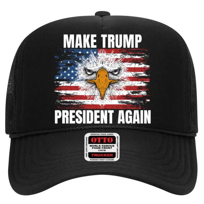 Make Trump President Again 2024 High Crown Mesh Trucker Hat