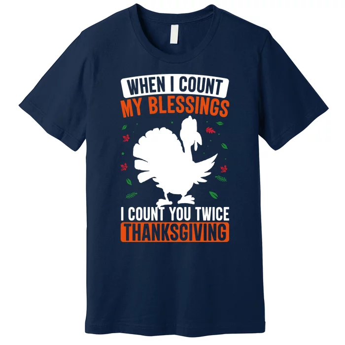 Motivational Thanksgiving Quotes Blessed Turkey Trot Turkey Day Premium T-Shirt