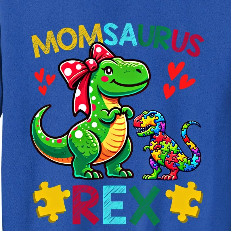 Momsaurus T Rex Dinosaur Mom Autism Awareness MotherS Day Gift Tall Sweatshirt