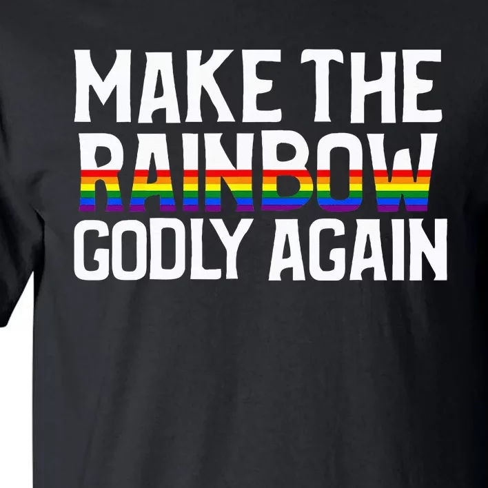 Make The Rainbow Godly Again Tall T-Shirt