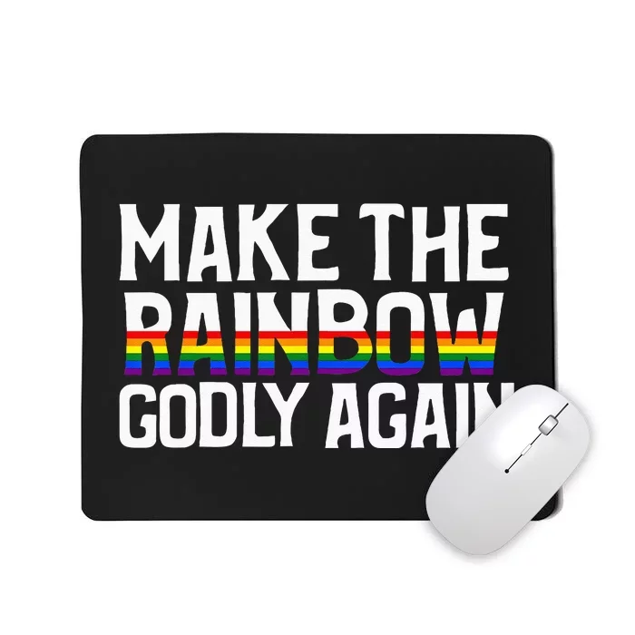 Make The Rainbow Godly Again Mousepad