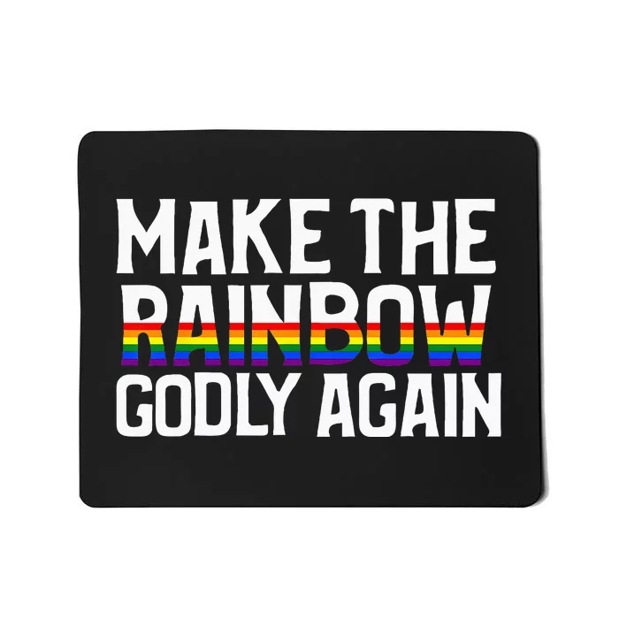 Make The Rainbow Godly Again Mousepad