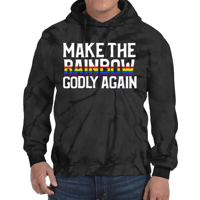 Make The Rainbow Godly Again Tie Dye Hoodie