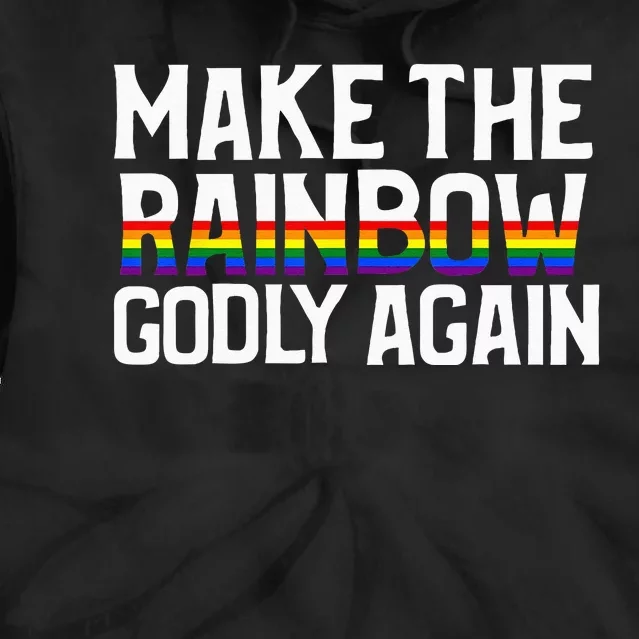 Make The Rainbow Godly Again Tie Dye Hoodie