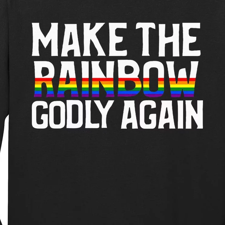 Make The Rainbow Godly Again Tall Long Sleeve T-Shirt