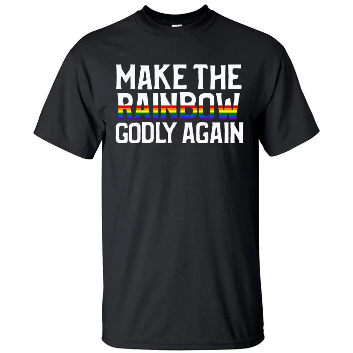 Make The Rainbow Godly Again Tall T-Shirt