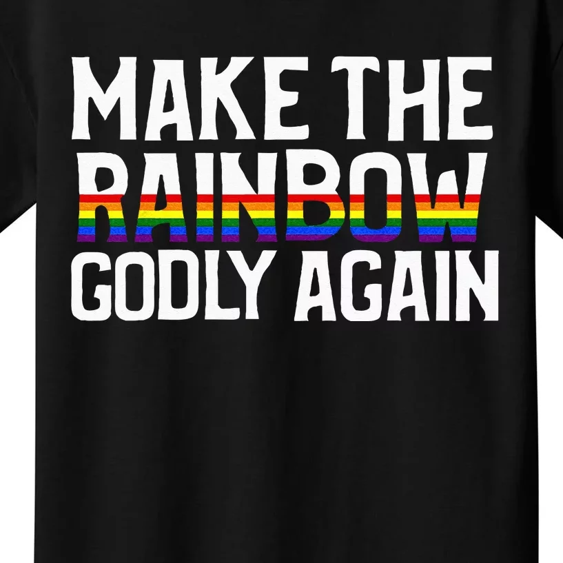 Make The Rainbow Godly Again Kids T-Shirt