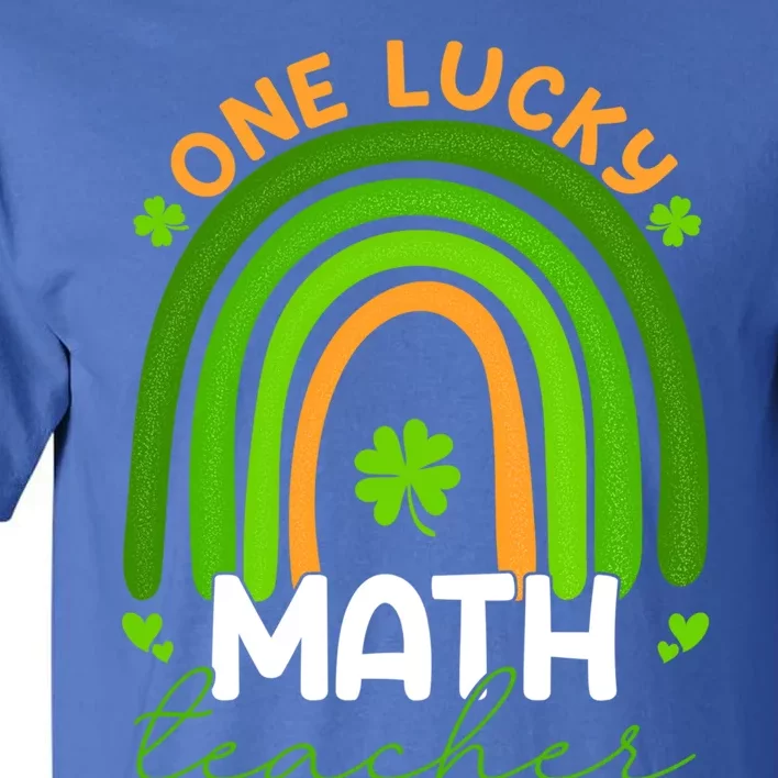 Math Teacher Rainbow Saint Patricks Day One Lucky Teacher Gift Tall T-Shirt