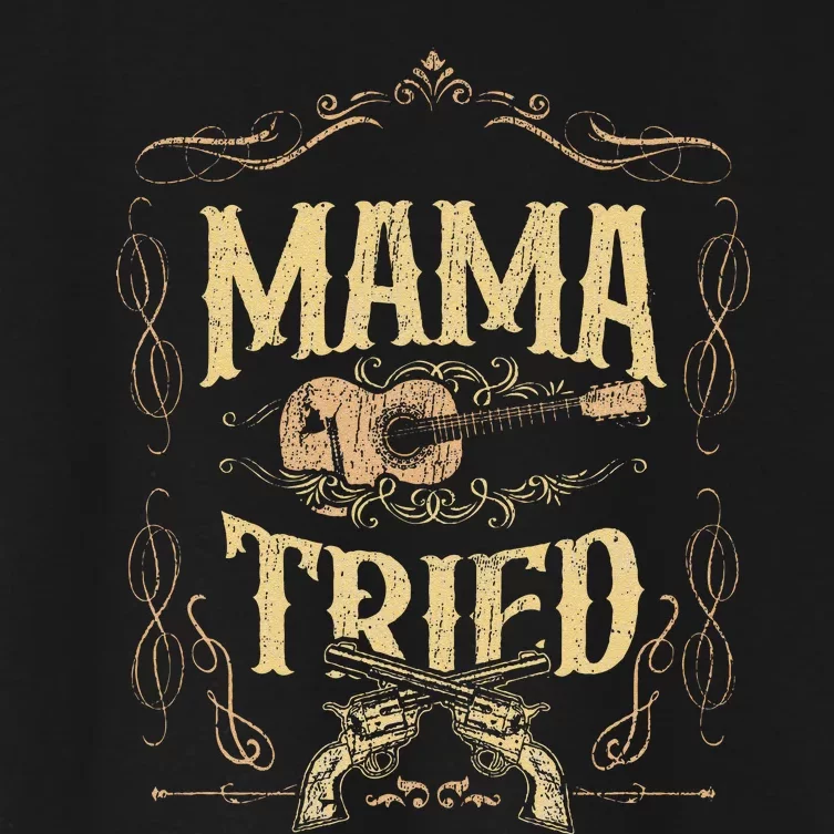 Mama Tried Renegade Outlaw Music Lovers Country Women's Crop Top Tee