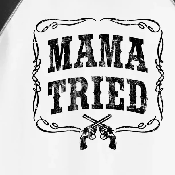 Mama Tried Renegade Outlaw Country Music Lovers Original Funny Gift Toddler Fine Jersey T-Shirt