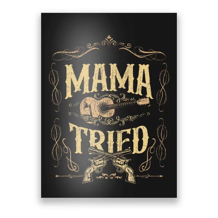 Mama Tried Renegade Outlaw Music Lovers Country Poster