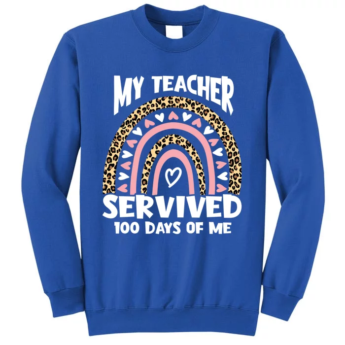 My Teacher Survived 100 Days Of Me Funny School Teacher Gift Tall Sweatshirt