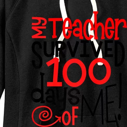 My Teacher Survived 100 Days Of Me Funny Teacher Life Gift Women's Fleece Hoodie