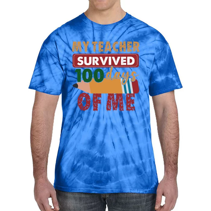 My Teacher Survived 100 Days Of Me Funny Student 100 Days Funny Gift Tie-Dye T-Shirt