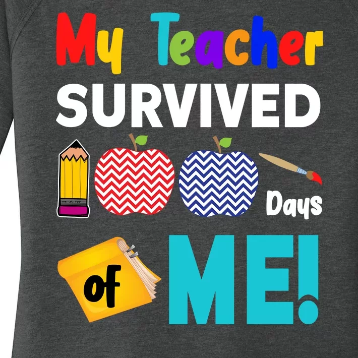 My Teacher Survived 100 Days Of Me Women's Perfect Tri Tunic Long Sleeve Shirt