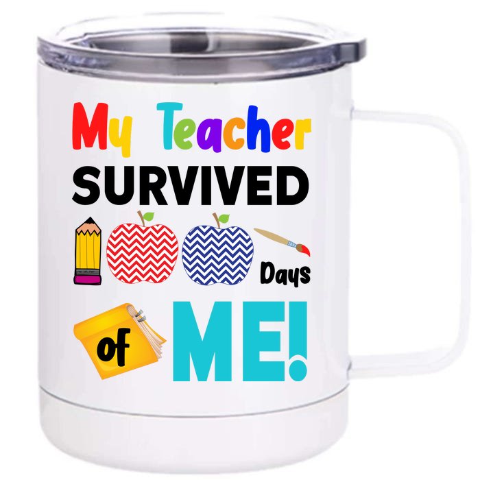 My Teacher Survived 100 Days Of Me Front & Back 12oz Stainless Steel Tumbler Cup