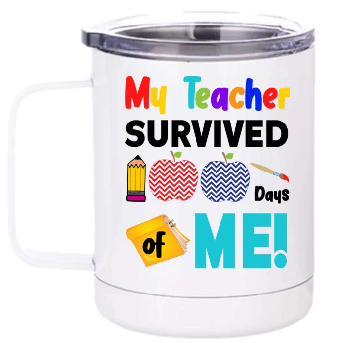 My Teacher Survived 100 Days Of Me Front & Back 12oz Stainless Steel Tumbler Cup