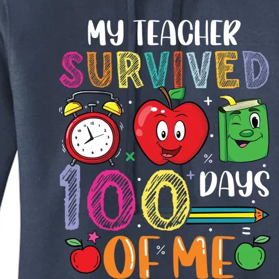 My Teacher Survived 100 Days Of Me Funny Student Teacher Funny Gift Women's Pullover Hoodie