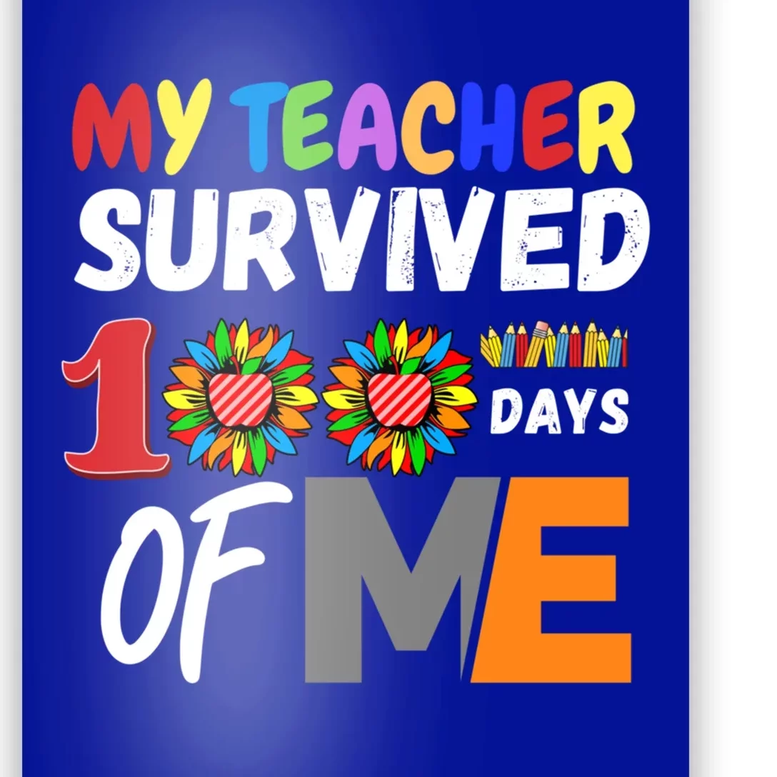 My Teacher Survived 100 Days Of Me Funny Students Gift Poster