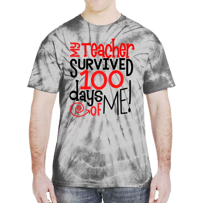 My Teacher Survived 100 Days Of Me Funny Teacher Life Cool Gift Tie-Dye T-Shirt