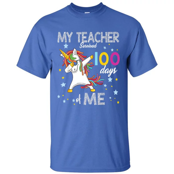 My Teacher Survived 100 Days Of Me 100th Day School Unicorn Cool Gift Tall T-Shirt