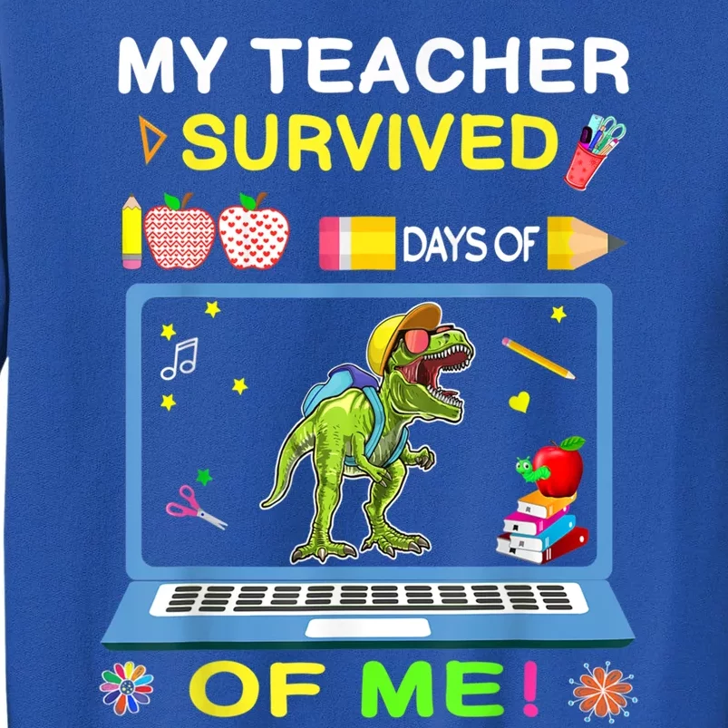 My Teacher Survived 100 Days Of Me School Dinosaur Gift Tall Sweatshirt