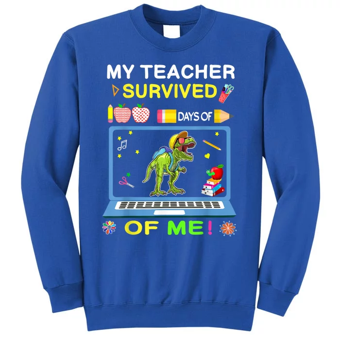 My Teacher Survived 100 Days Of Me School Dinosaur Gift Tall Sweatshirt