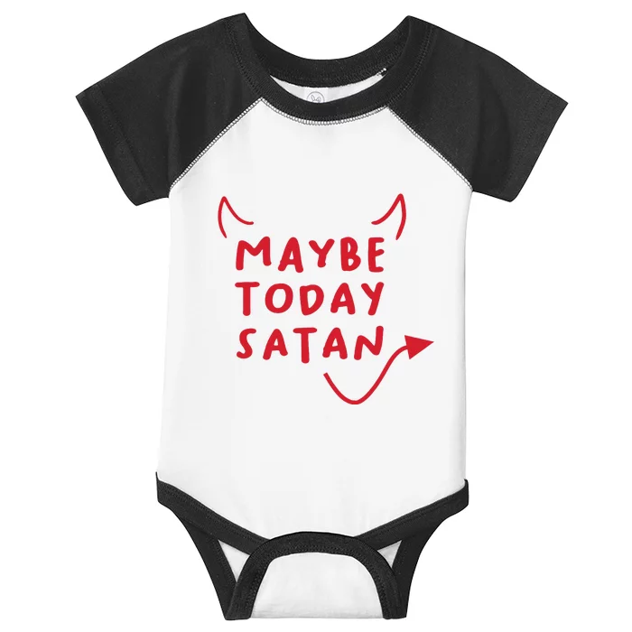 Maybe Today Satan Funny Costume Infant Baby Jersey Bodysuit