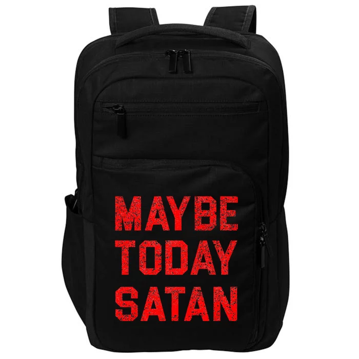 Maybe Today Satan Vintage Impact Tech Backpack