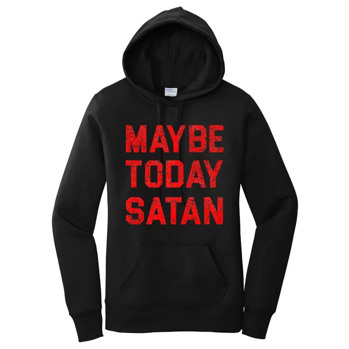 Maybe Today Satan Vintage Women's Pullover Hoodie