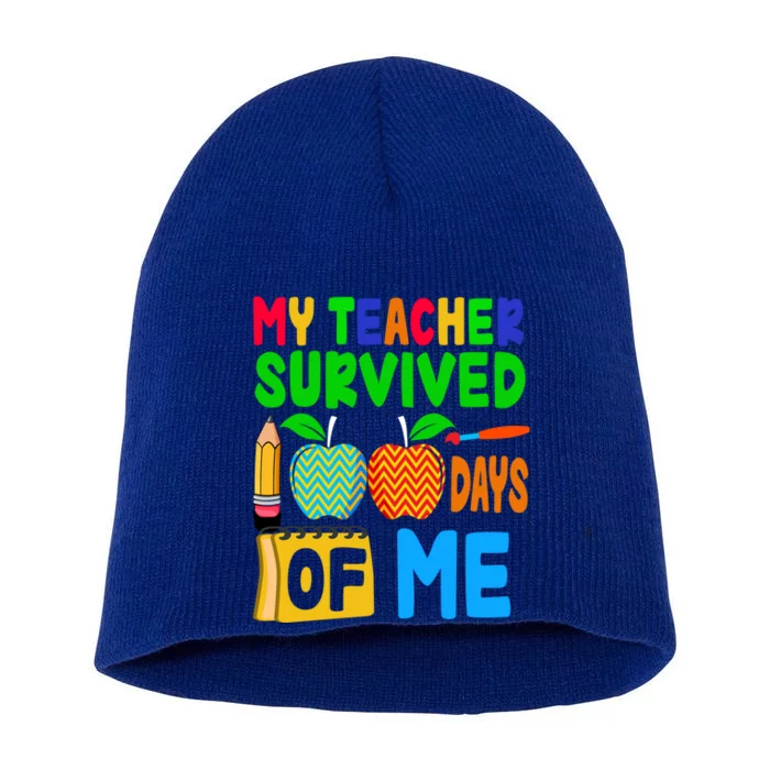 My Teacher Survived 100 Days Of Me Gift Teachers Students Gift Short Acrylic Beanie