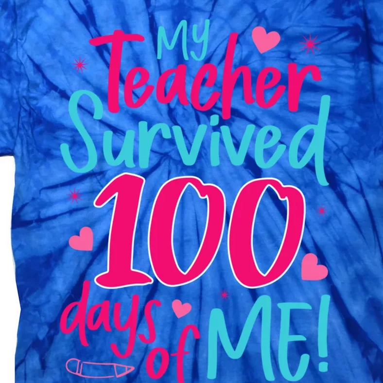 My Teacher Survived 100 Days Of Me Gift Tie-Dye T-Shirt