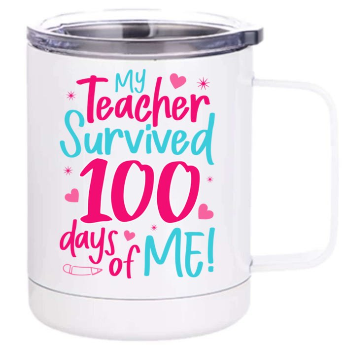 My Teacher Survived 100 Days Of Me Gift Front & Back 12oz Stainless Steel Tumbler Cup