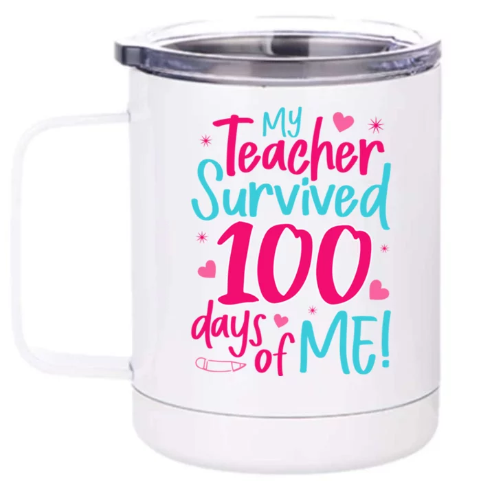 My Teacher Survived 100 Days Of Me Gift Front & Back 12oz Stainless Steel Tumbler Cup