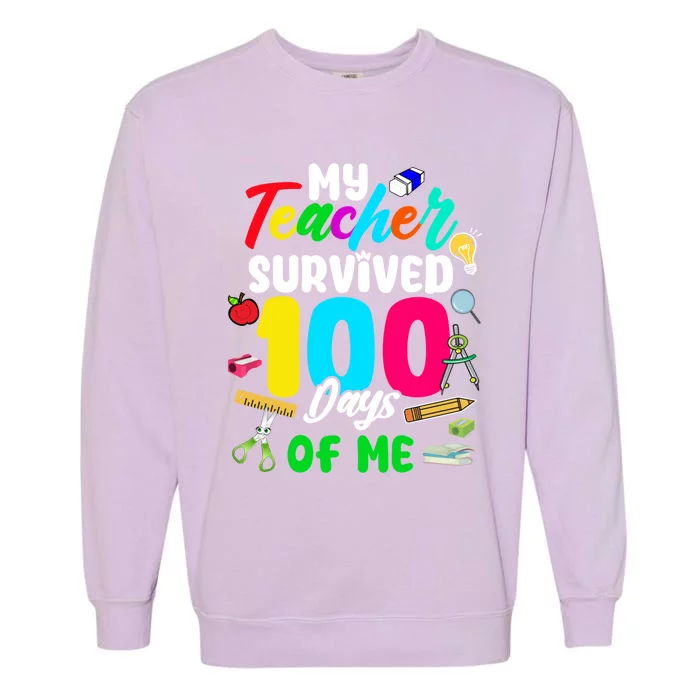 My Teacher Survived 100 Days Of Me School Gift Garment-Dyed Sweatshirt