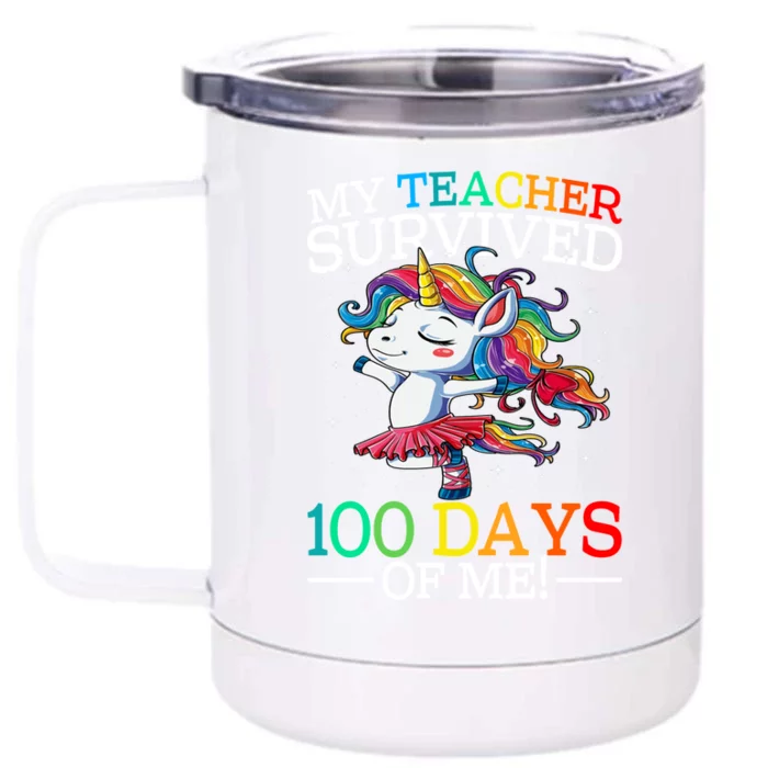 My Teacher Survived 100 Days Of Me Unicorn Gift Front & Back 12oz Stainless Steel Tumbler Cup