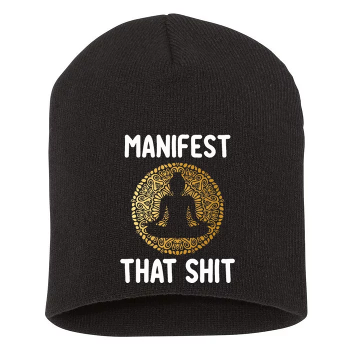 Manifest That Shit Law Of Attraction Funny Spiritual Gift Short Acrylic Beanie