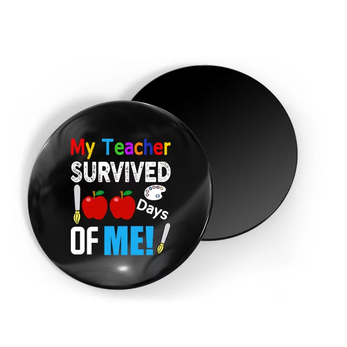 My Teacher Survived 100 Days Of Me Funny School Magnet