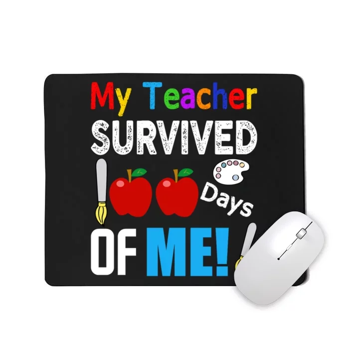 My Teacher Survived 100 Days Of Me Funny School Mousepad