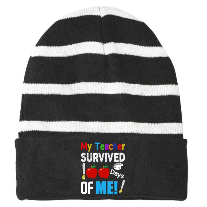 My Teacher Survived 100 Days Of Me Funny School Striped Beanie with Solid Band