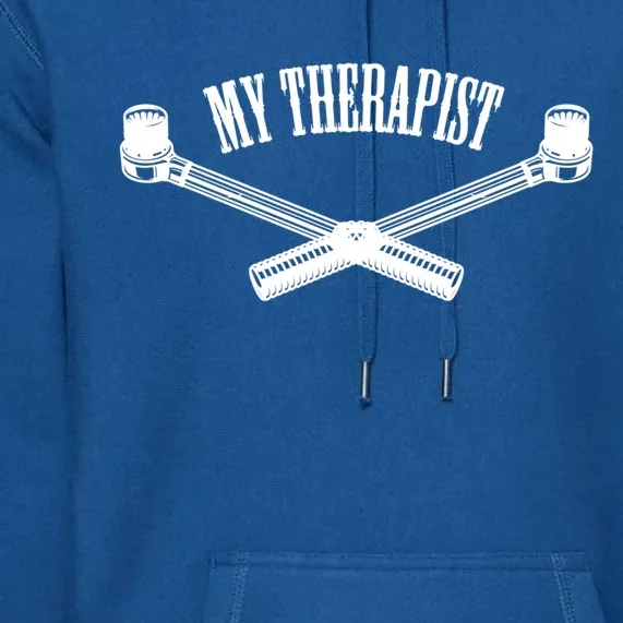 My Therapist Socket Wrench Auto Racing Funny Gift Premium Hoodie