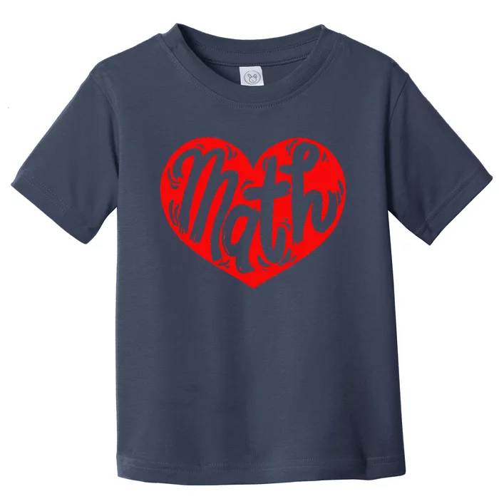 Math Teacher Student Love Valentine's Day Love Toddler T-Shirt